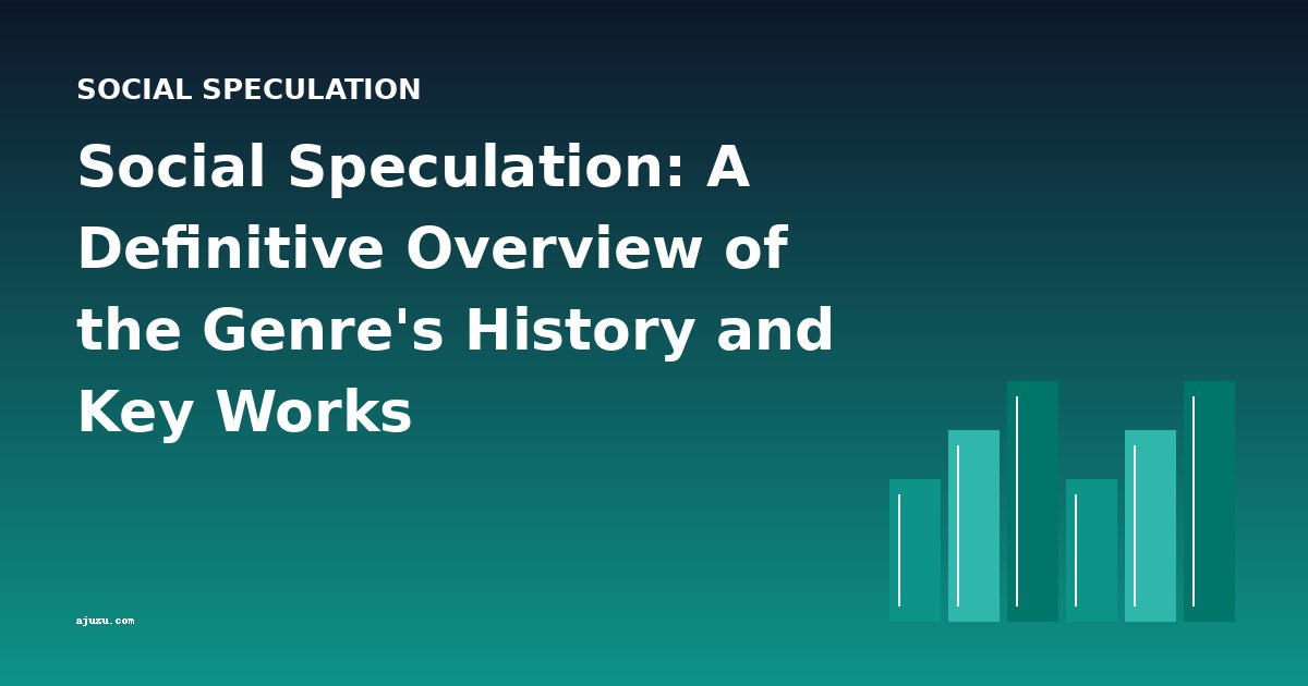 Social Speculation: A Definitive Overview of the Genre's History and Key Works