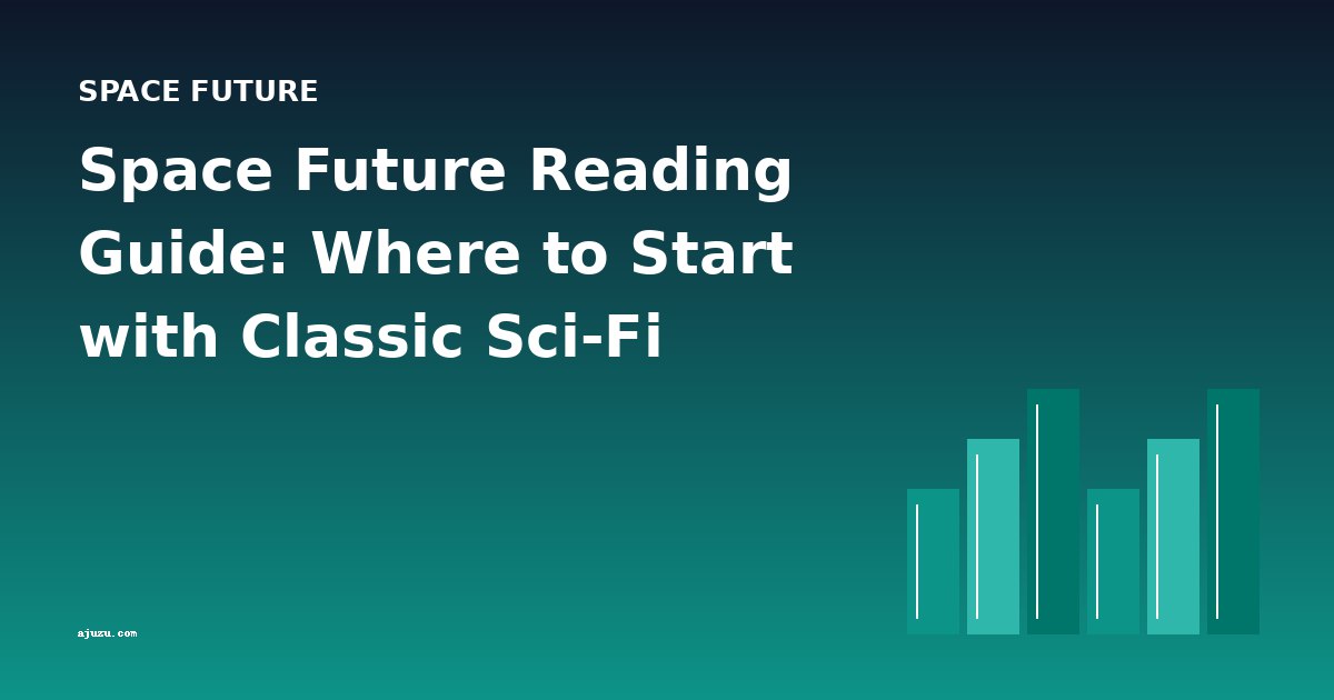 Space Future Reading Guide: Where to Start with Classic Sci-Fi