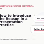 How to Introduce the Reason in a Presentation Practice Conversation