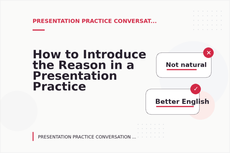How to Introduce the Reason in a Presentation Practice Conversation