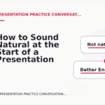 How to Sound Natural at the Start of a Presentation Practice Conversation