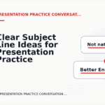 Clear Subject Line Ideas for Presentation Practice Conversations