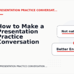 How to Make a Presentation Practice Conversation Easy to Understand