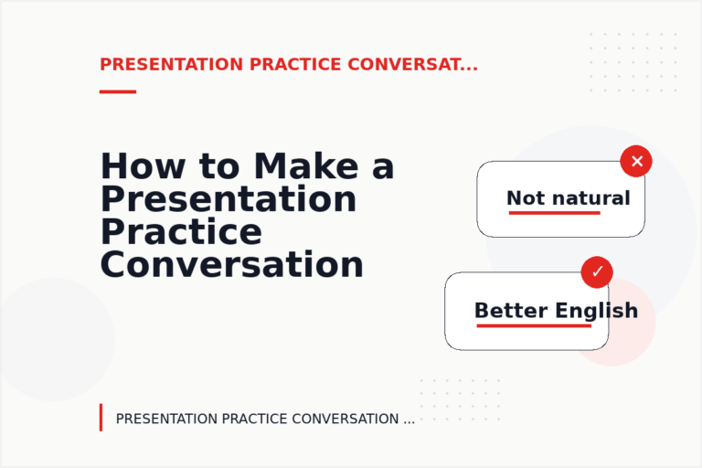 How to Make a Presentation Practice Conversation Easy to Understand