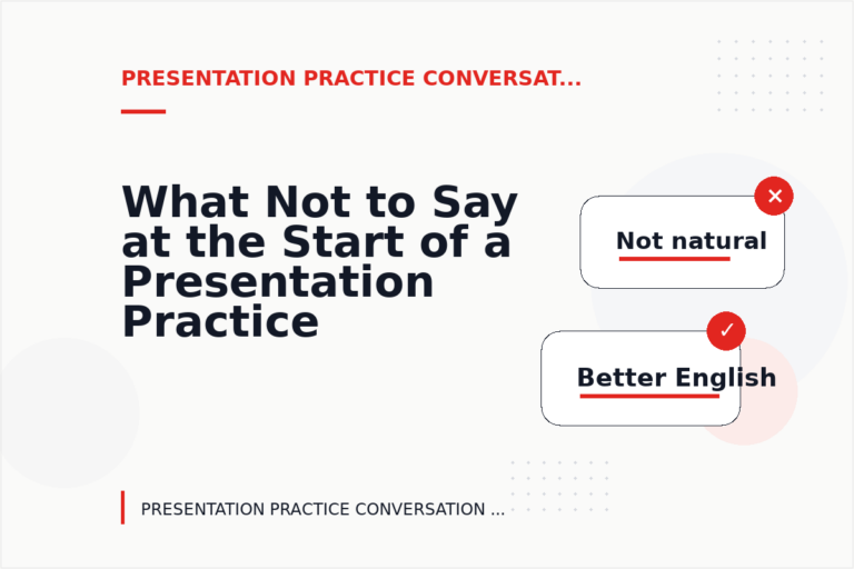 What Not to Say at the Start of a Presentation Practice Conversation