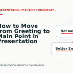 How to Move from Greeting to Main Point in Presentation Practice Conversation English