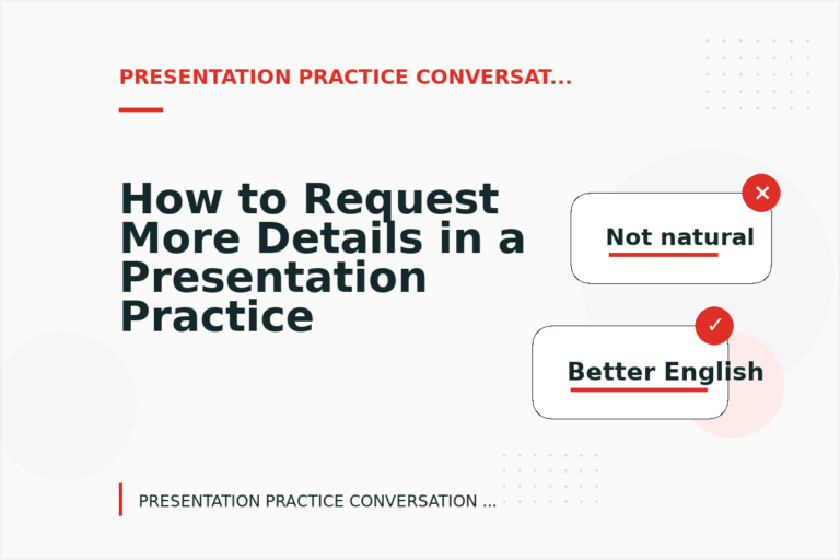 How to Request More Details in a Presentation Practice Conversation