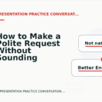 How to Make a Polite Request Without Sounding Demanding in Presentation Practice Conversation English