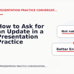 How to Ask for an Update in a Presentation Practice Conversation