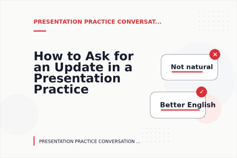 How to Ask for an Update in a Presentation Practice Conversation