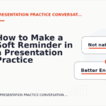 How to Make a Soft Reminder in a Presentation Practice Conversation