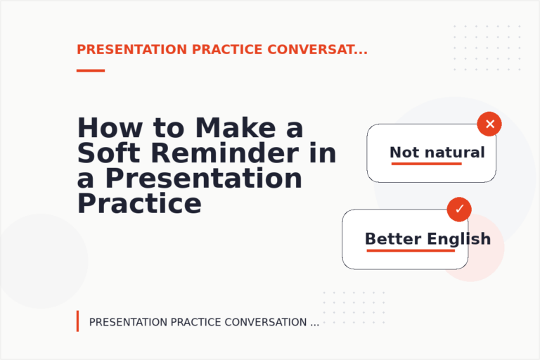 How to Make a Soft Reminder in a Presentation Practice Conversation