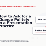 How to Ask for a Change Politely in a Presentation Practice Conversation