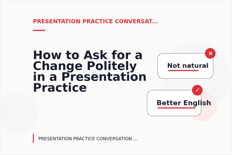 How to Ask for a Change Politely in a Presentation Practice Conversation