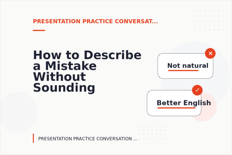 How to Describe a Mistake Without Sounding Rude in Presentation Practice Conversation English