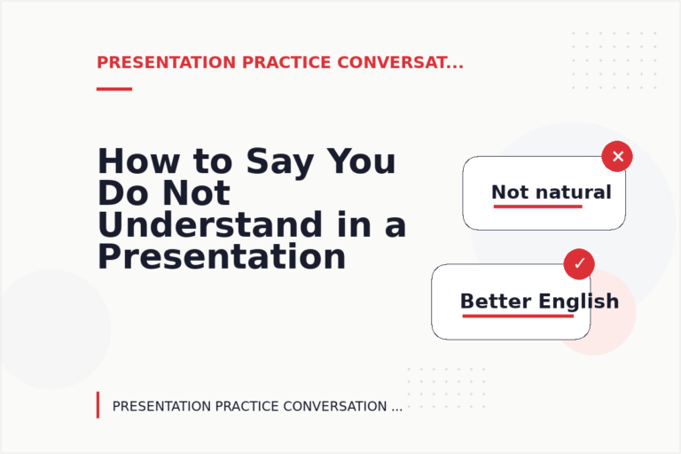 How to Say You Do Not Understand in a Presentation Practice Conversation
