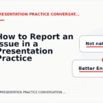 How to Report an Issue in a Presentation Practice Conversation