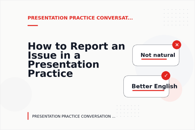 How to Report an Issue in a Presentation Practice Conversation