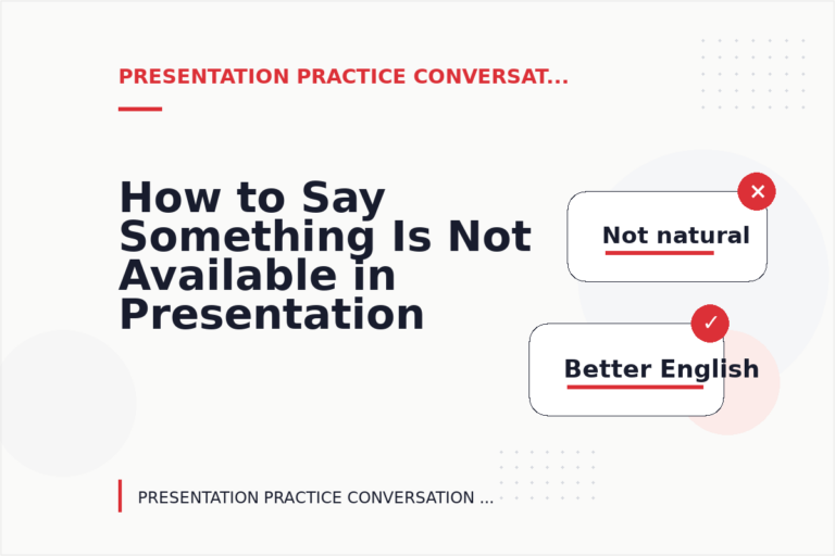 How to Say Something Is Not Available in Presentation Practice Conversation English
