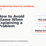How to Avoid Blame When Explaining a Problem in Presentation Practice Conversation English