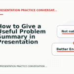 How to Give a Useful Problem Summary in Presentation Practice Conversation English