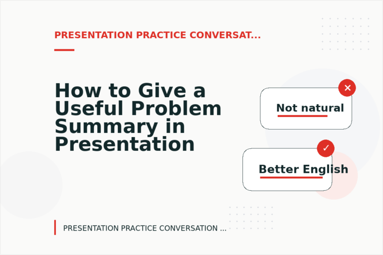 How to Give a Useful Problem Summary in Presentation Practice Conversation English