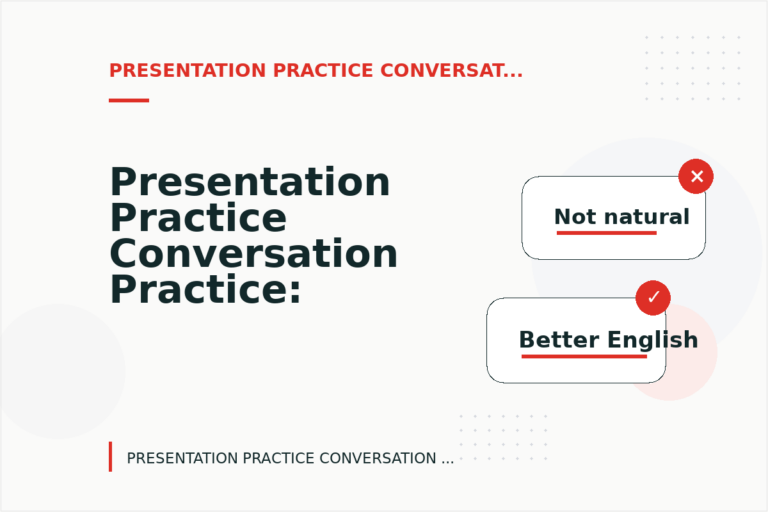 Presentation Practice Conversation Practice: Formal and Friendly Versions Presentation Practice Conversation Practice: Formal and Friendly Versions