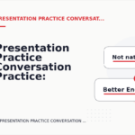 Presentation Practice Conversation Practice: Softening Direct Sentences